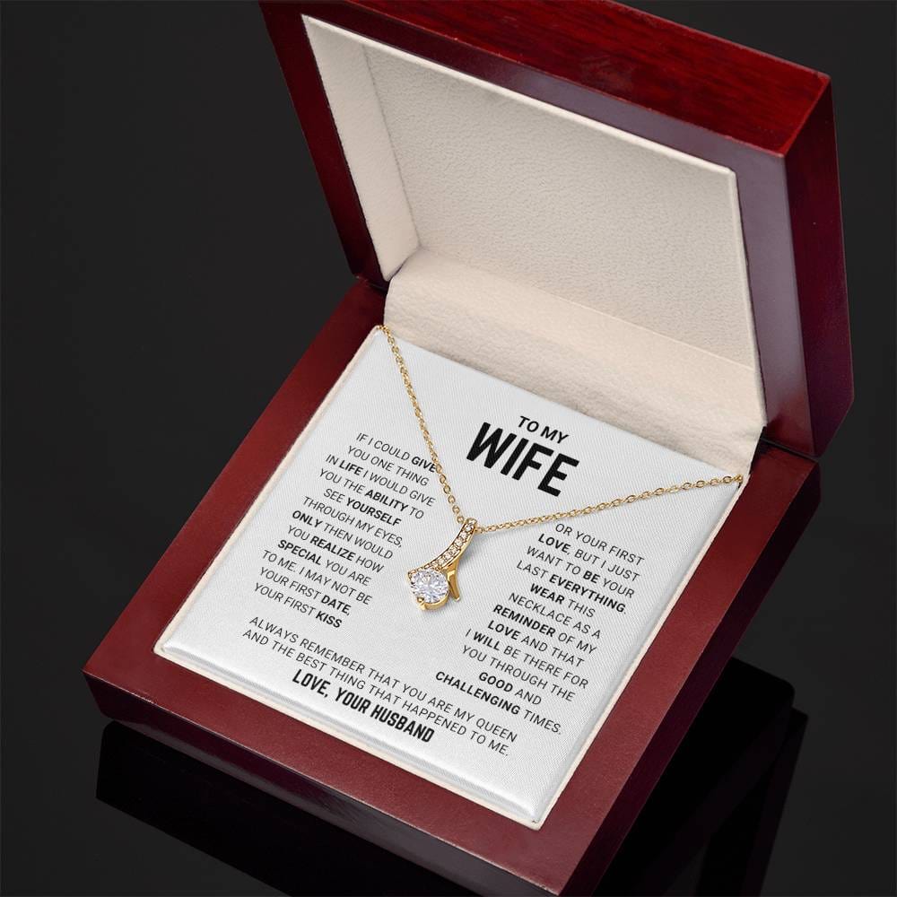 To My Wife, If I Could Give You One Thing In this Life....