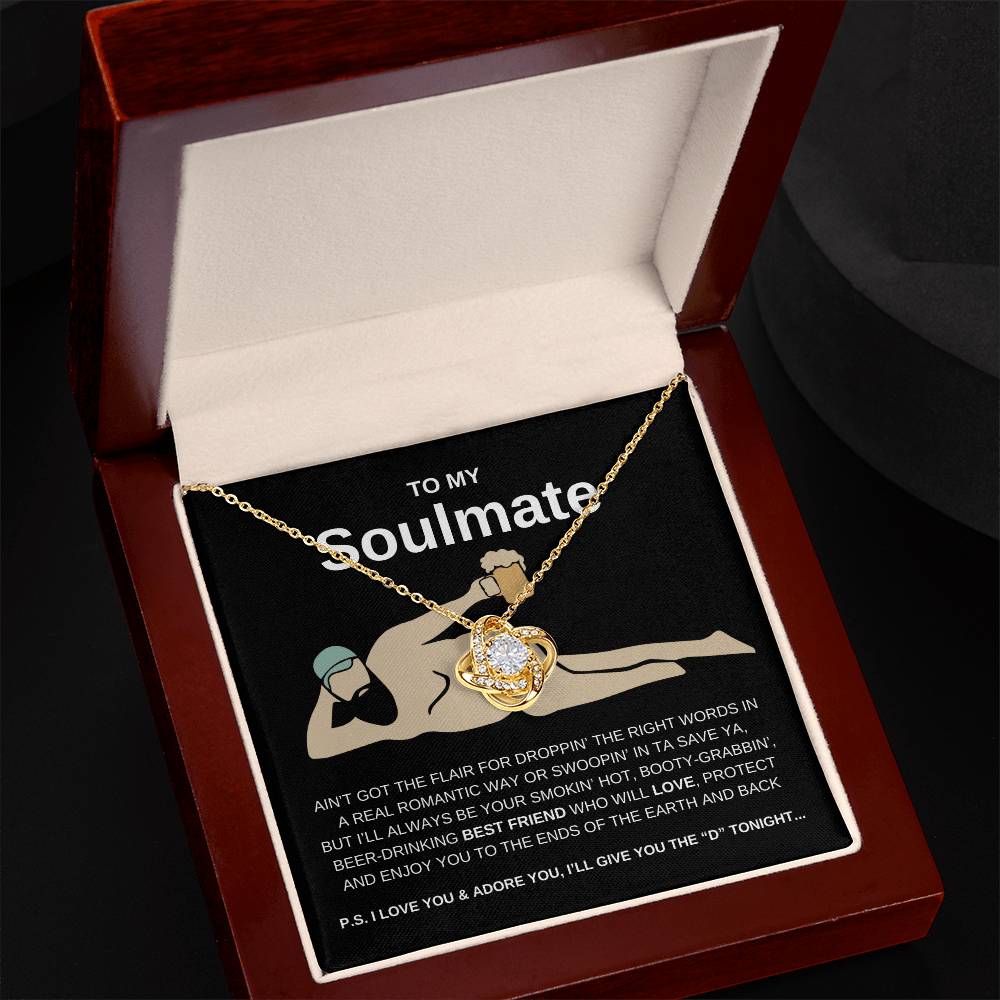 To My Soulmate, I Sure Ain't Perfect but ... Love Knot Necklace