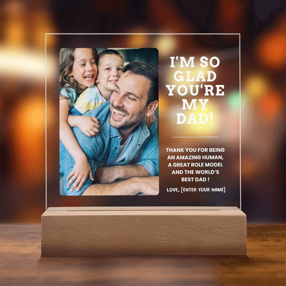 I'M SO GLAD YOU'RE MY DAD SQUARE NIGHT LIGHT ACRYLIC [Personalized]