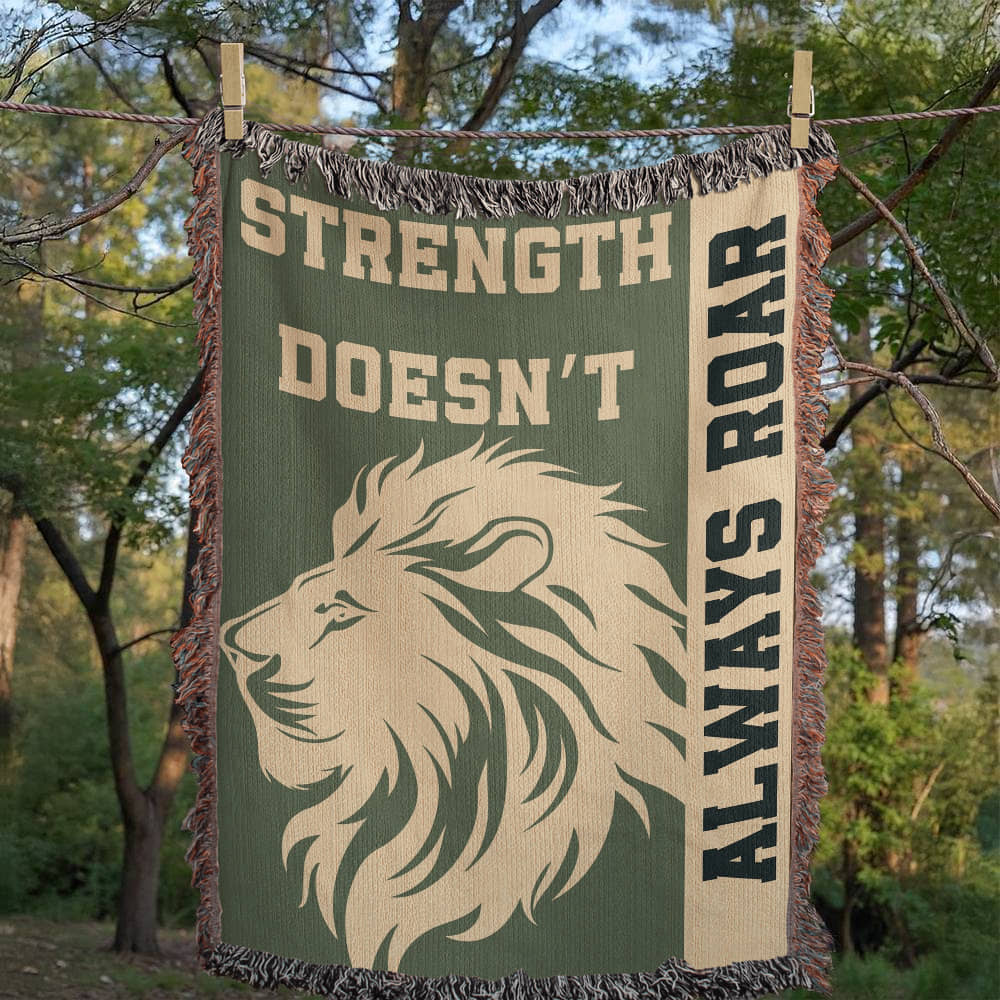 Strength Doesn’t Always Roar Blanket – Woven Lion Throw, Encouragement Gift