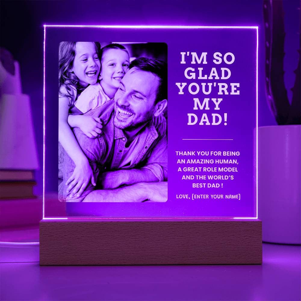 I'M SO GLAD YOU'RE MY DAD SQUARE NIGHT LIGHT ACRYLIC [Personalized]