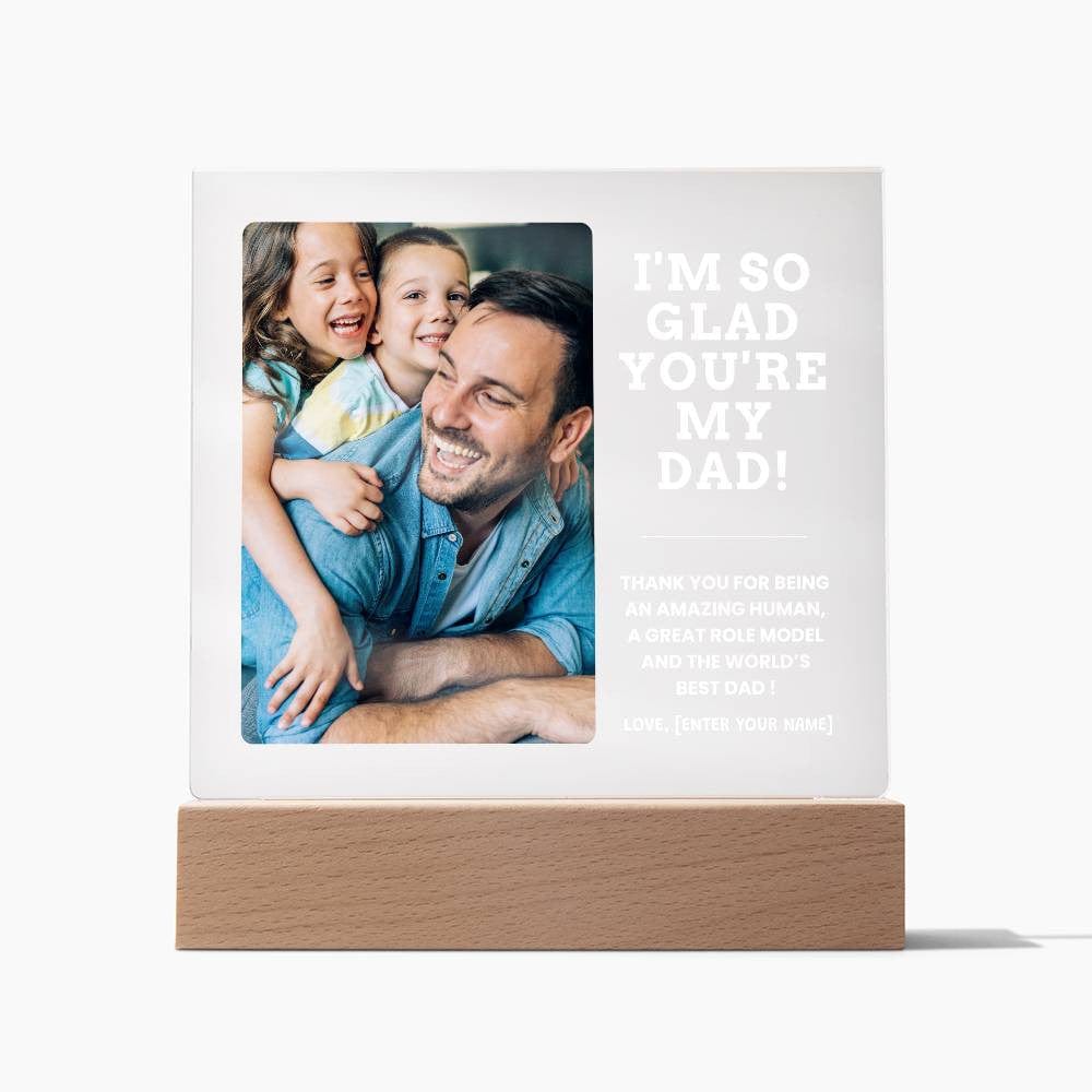 I'M SO GLAD YOU'RE MY DAD SQUARE NIGHT LIGHT ACRYLIC [Personalized]