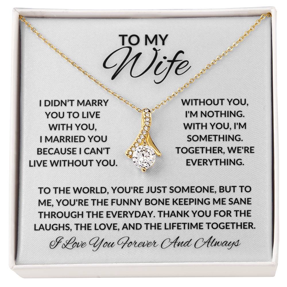 Wife, I Didn't Marry You To Live With You, I Married You Because ❤️❤️
