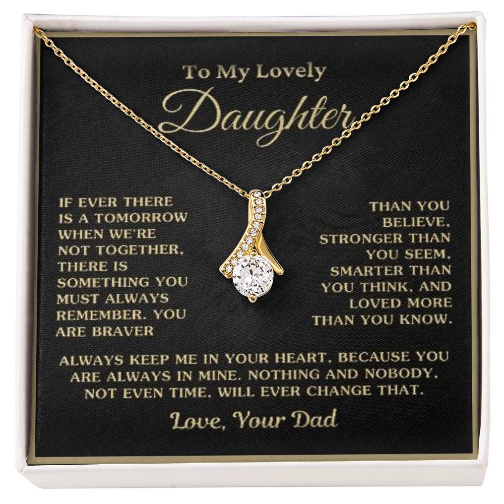 Lovely Daughter, if Ever There Is A Tomorrow When We're Not Together, Love Dad