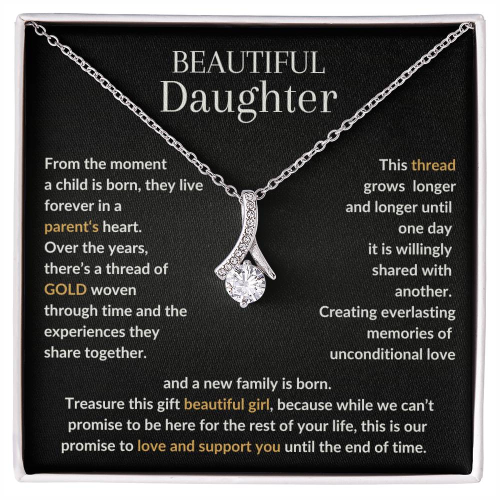 Beautiful Daughter, We promise to love you until the end of time. MBB038