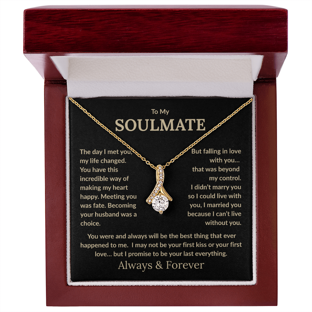 She is Your Soulmate, Your Partner, Your Love. Tell her just what she means to you