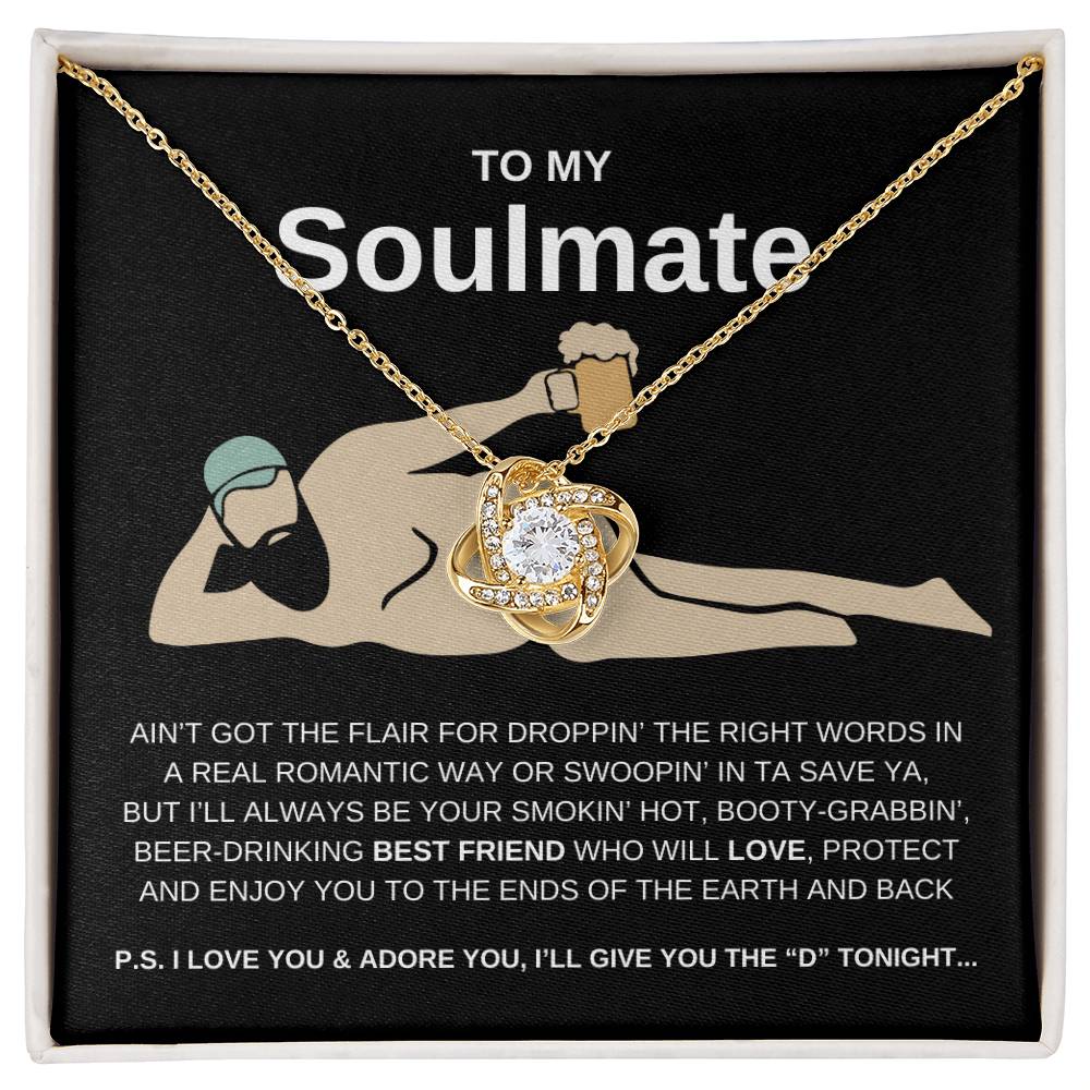 To My Soulmate, I Sure Ain't Perfect but ... Love Knot Necklace