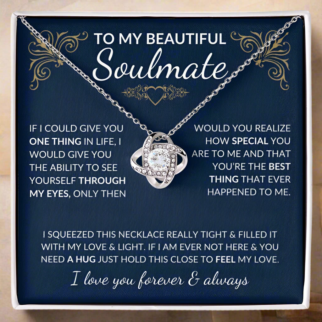 Beautiful Soulmate If I Could Give You One Thing In Life | Message Card and Stunning Love Knot Pendant Necklace
