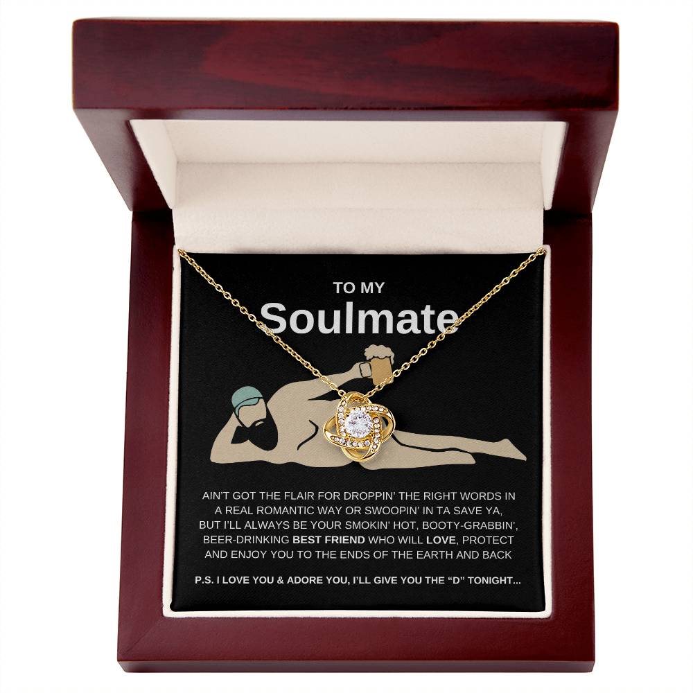 To My Soulmate, I Sure Ain't Perfect but ... Love Knot Necklace