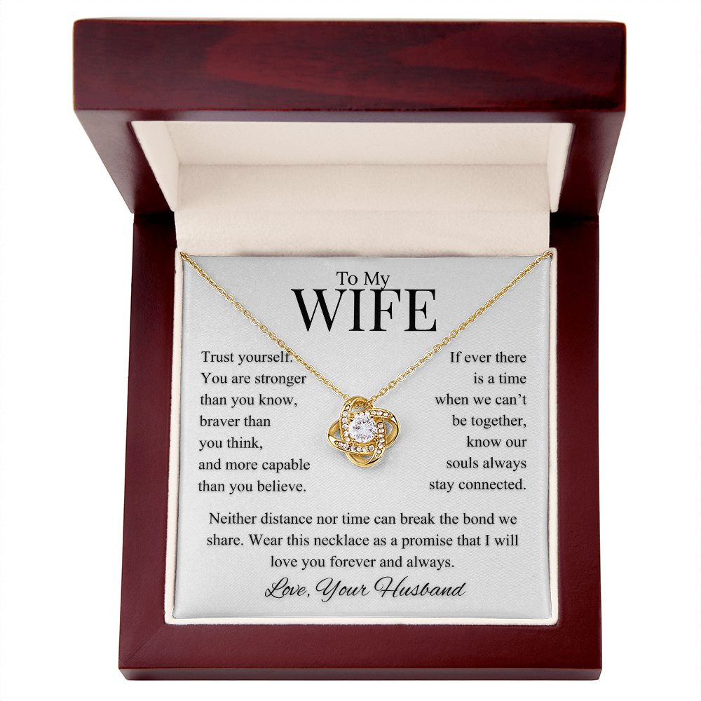 My Wife, Trust Yourself, Neither Distance Nor Time Love Knot and Message Card