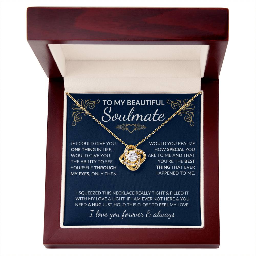 Beautiful Soulmate If I Could Give You One Thing In Life | Message Card and Stunning Love Knot Pendant Necklace