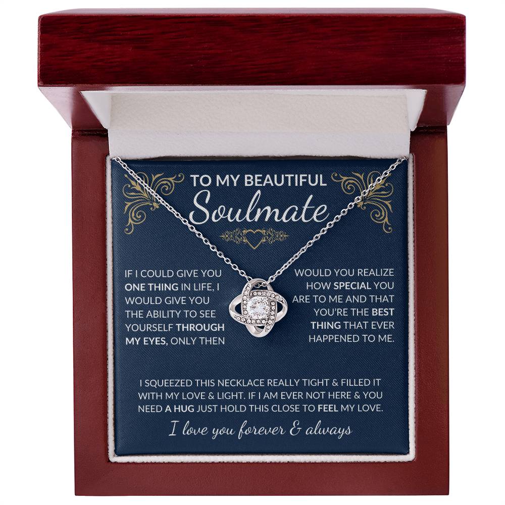 Beautiful Soulmate If I Could Give You One Thing In Life | Message Card and Stunning Love Knot Pendant Necklace