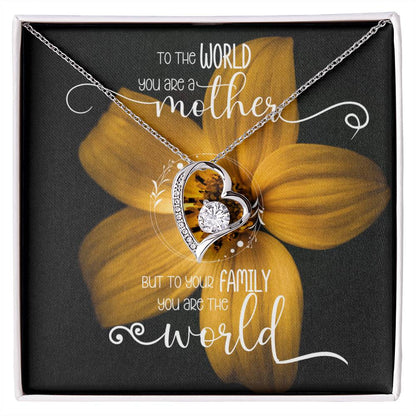 To The World You Are A Mother, to Your Family You Are Our World Mother's Day Necklace