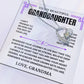 Beautiful Granddaughter, Love Grandma, I Love You, remember Whose Granddaughter You Are