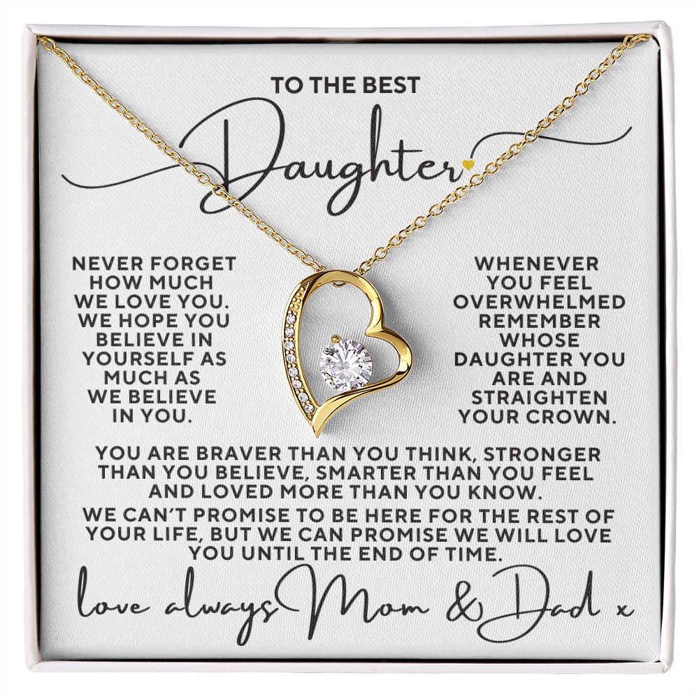 To The Best Daughter, We Will Love You To the End Of Time Love Mom and Dad