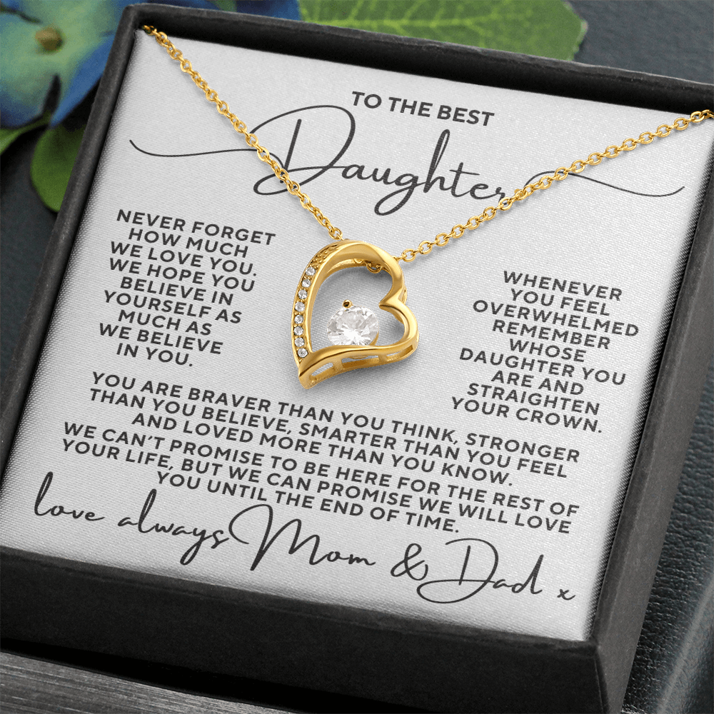 To The Best Daughter, We Will Love You To the End Of Time Love Mom and Dad