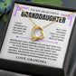 Beautiful Granddaughter, Love Grandma, I Love You, remember Whose Granddaughter You Are