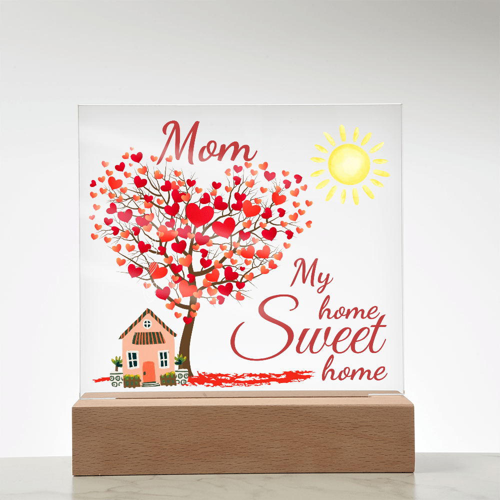 Mom, Whenever I am with you I am home, LED Gentle Night light/Acrylic lamp