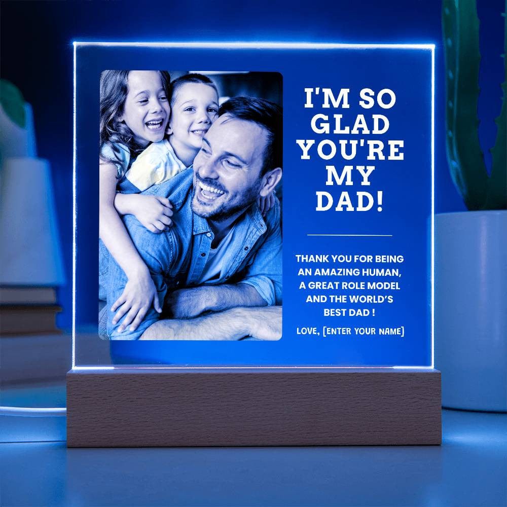 I'M SO GLAD YOU'RE MY DAD SQUARE NIGHT LIGHT ACRYLIC [Personalized]